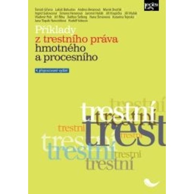 Příklady z trestního práva hmotného a procesního - 4. přepracované vydání