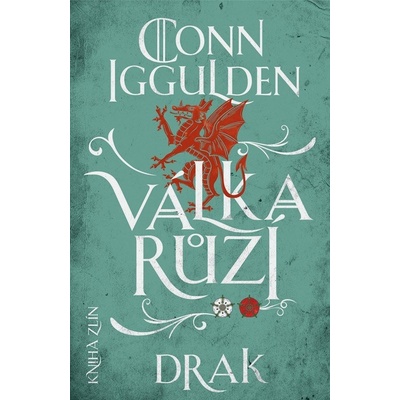 Válka růží 4: Drak - Conn Iggulden