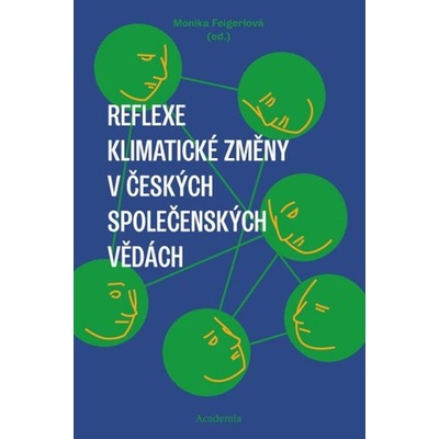 Reflexe klimatické změny v českých společenských vědách - Feigerlová Monika