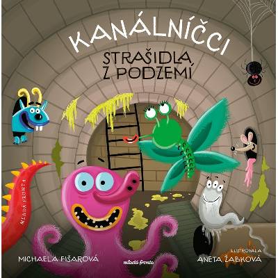 Kanálníčci: Strašidla z podzemí - Michaela Fišarová