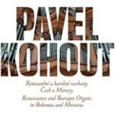 Kohout Pavel - Renesanční a barokní varhany Čech a Moravy CD