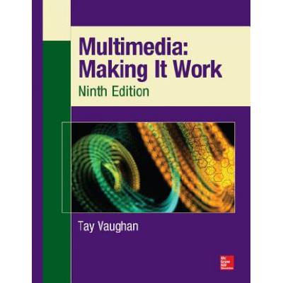 Multimedia: Making It Work, Ninth Edition | Tay Vaughan