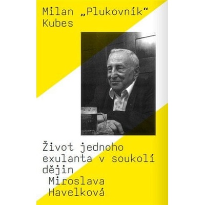 Milan „Plukovník“ Kubes Miroslava Havelková CZ