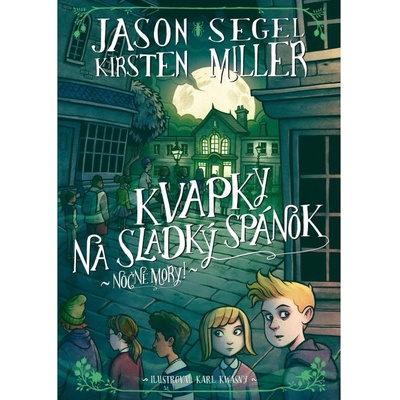 Nočné mory! Kvapky na sladký spánok Jason Segel, Kirsten Miller, Karl Kwasny i