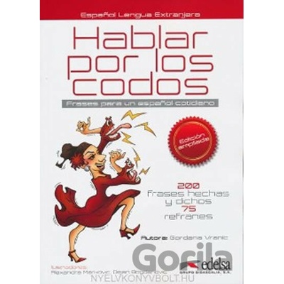 Hablar por los codos: Frases para un espanol cotidiano - Gordana Vranic