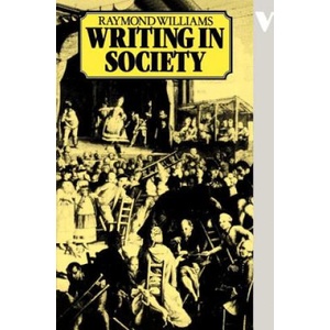 Writing in Society | Raymond Williams (ISBN: 9780860917724)