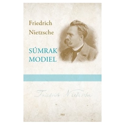 Súmrak modiel - Friedrich Nietzsche