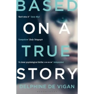 Based on a True Story | Delphine de Vigan (ISBN: 9781408878842)