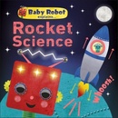Baby Robot ExplainsRocket Science