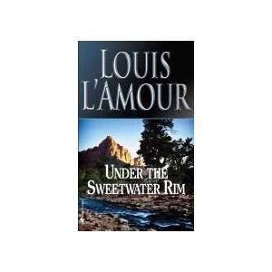 Under the Sweetwater Rim | Louis Ľamour (2008)
