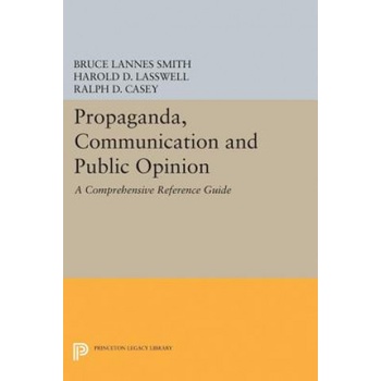 Propaganda, Communication and Public Opinion | Bruce Lannes Smith, Harold D. Lasswell