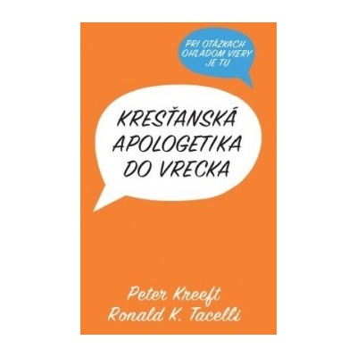 Kresťanská apologetika do vrecka - Peter Kreeft