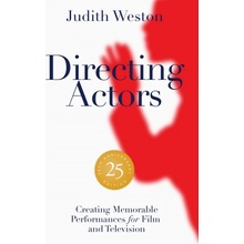 Directing Actors - 25th Anniversary Edition: Creating Memorable Performances for Film and Television Weston JudithPaperback