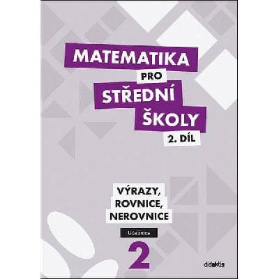 Matematika pro střední školy 2.díl Učebnice