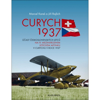 Curych 1937 - Účast československých letců na IV. mezinárodním leteckém mítinku v Curychu v roce 1937 - Kareš Marcel, Rajlich Jiří – Zboží Mobilmania