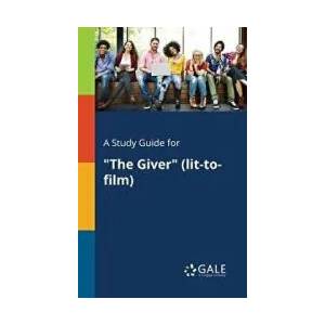 Study Guide for The Giver (lit-to-film) | Cengage Learning Gale (ISBN: 9780270527568)