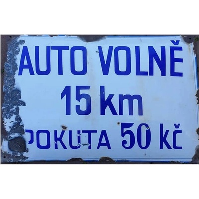 Auto volně 15km pokuta 50kč - ceduľa 30cm x 20cm Plechová tabuľa