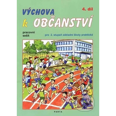 Výchova k občanství, 4. díl, pracovní sešit pro 2. stupeň ZŠ praktické - Iveta Grofková