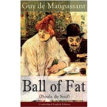 Ball of Fat Boule de Suif - Unabridged English Edition