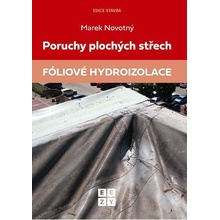 Poruchy plochých střech - Fóliové hydroizolace - Marek Novotný