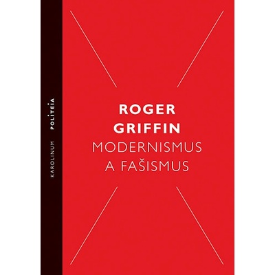 Modernismus a fašismus - Roger Griffin