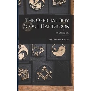 The Official Boy Scout Handbook; 7th Edition; 1967 | Boy Scouts of America (ISBN: 9781013897306)
