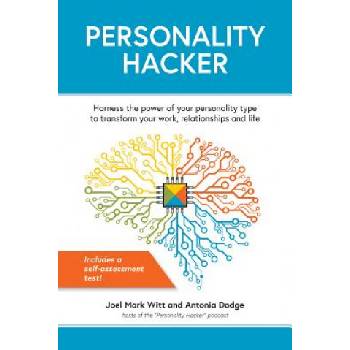 Personality Hacker | Joel Mark Witt, Antonia Dodge