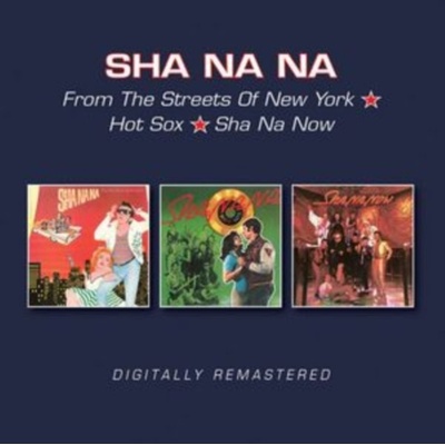 Sha Na Na - From the Streets of New York/Hot Sox/Sha Na Now CD