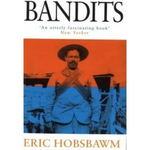 Bandits | Eric J Hobsbawm (2001)