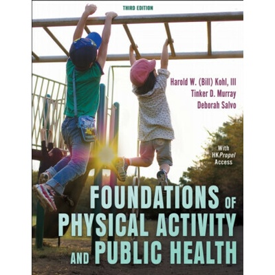Foundations of Physical Activity and Public Health - Deborah Salvo, Tinker D. Murray, Harold W. Kohl