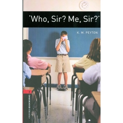 Oxford Bookworms Library 3 Who Sir? Me Sir?