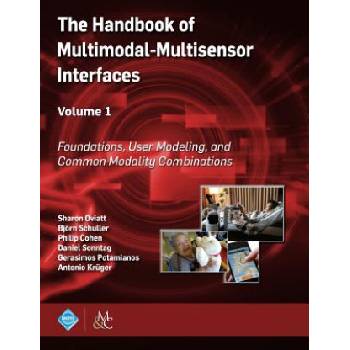 Handbook of Multimodal-Multisensor Interfaces, Volume 1 | Sharon Oviatt, Bjorn Schuller, Philip Cohen