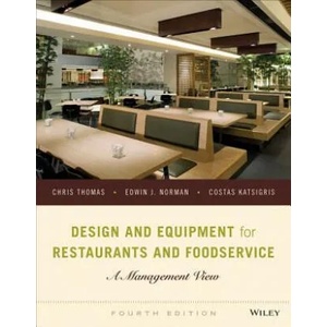 Design and Equipment for Restaurants and Foodservice - A Management View, Fourth Edition | Chris Thomas, Edwin J. Norman, Costas Katsigris (ISBN: 9781118297742)