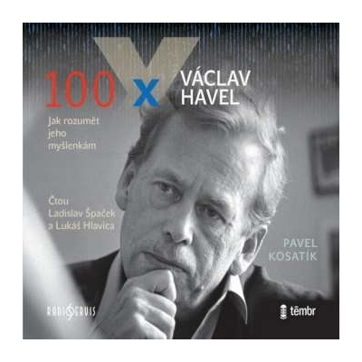 Ladislav Špaček Lukáš Hlavica Kosatík: 100 Václav Havel-MP3 CD