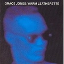 Grace Jones - Warm Leatherette