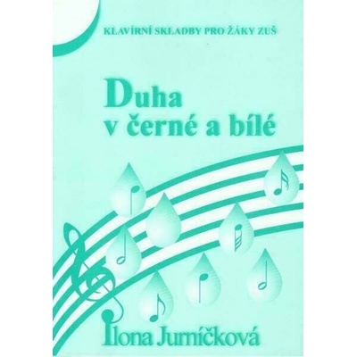 Ilona Jurníčková Duha v černé a bílé 3 Noty