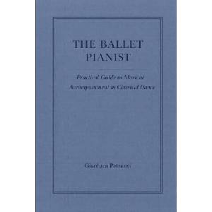 The Ballet Pianist - Practical Guide to Musical Accompaniment in Classical Dance | GIANLUCA PETRUCCI (2026)