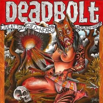 Deadbolt - Live At The Wild At Heart - Berlin 21st Nov. 2009 CD