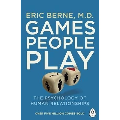 Games People Play - Eric Berne