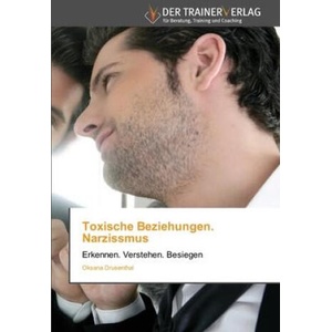 Toxische Beziehungen. Narzissmus | Oksana Drusenthal (ISBN: 9786200770547)