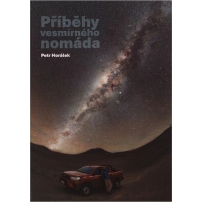 Kniha Petr Horálek Příběhy vesmírného nomáda