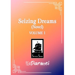 Seizing Dreams (Novel) Vol. 1 (2026)
