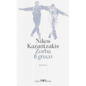 Zorba il greco | Nikos Kazantzakis (ISBN: 9788883063299)