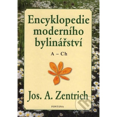 Encyklopedie mod. bylinářství Zentrich, Josef A.; Pazdera a kolektiv, Zdeněk; Valíček, Pavel