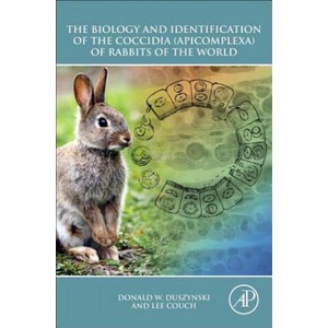 Biology and Identification of the Coccidia (Apicomplexa) of Rabbits of the World | Donald W Duszynski (ISBN: 9780123978998)