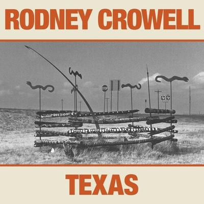 Texas - Rodney Crowell CD