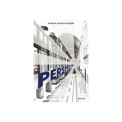 Perspektivy - Zuzana Arazim Dolejší