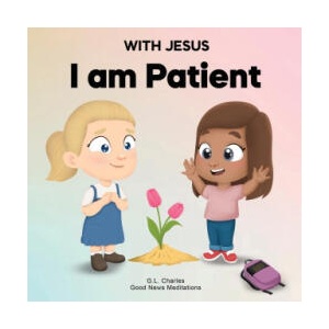 With Jesus I Am Patient | Good News Meditations (ISBN: 9781998633036)