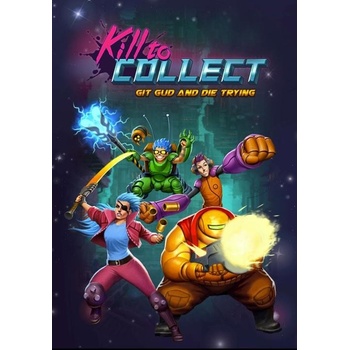 Kill to Collect