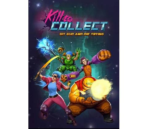 Kill to Collect